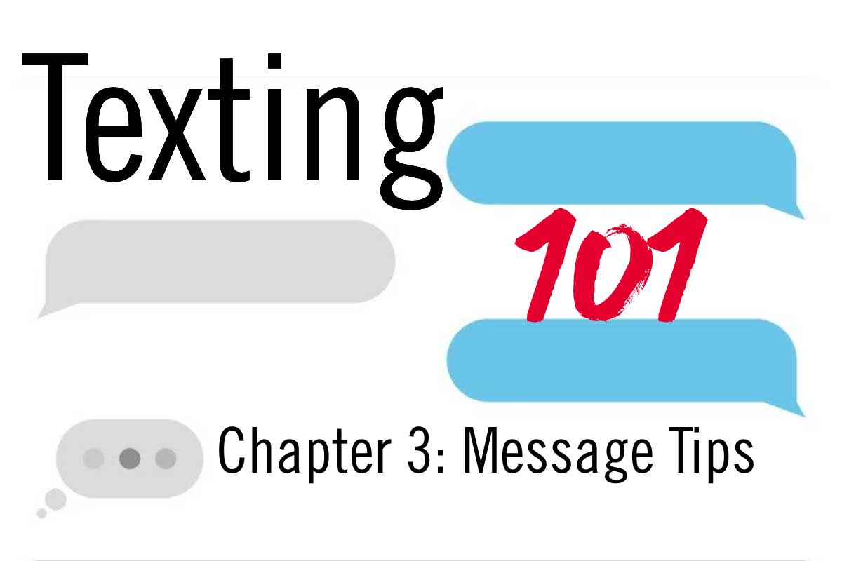 Texting 101, Chapter 3: Message Tips